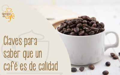 Claves para saber que un café es de calidad