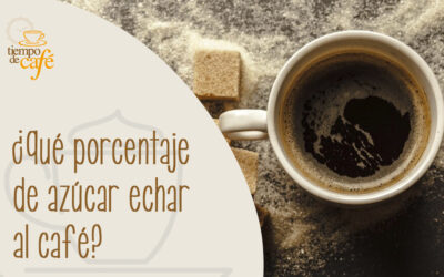 ¿Qué porcentaje de azúcar echar al café?