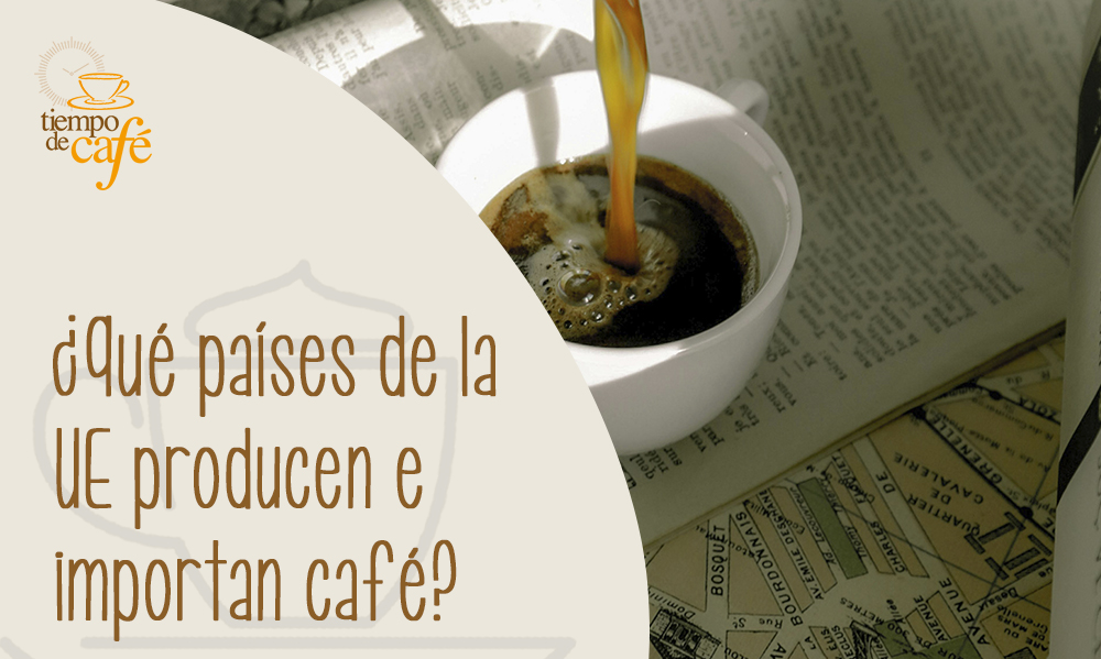 ¿Qué países de la UE producen e importan café?