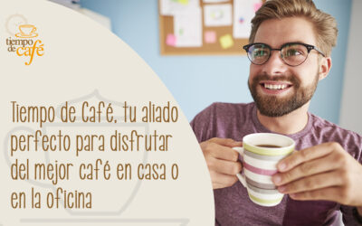 Tiempo de café, tu aliado perfecto para disfrutar del mejor café en casa o en la oficina