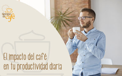 El impacto del café en tu productividad diaria