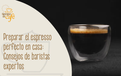 Preparar el espresso perfecto en casa: Consejos de baristas expertos